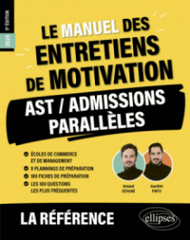 Le Manuel des entretiens de motivation « AST / Admissions Parallèles » - Concours aux écoles de commerce - 5e édition - édition 2024