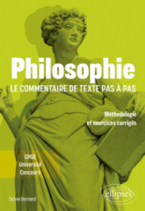 Philosophie. Le commentaire de texte pas à pas. - Méthodologie et exercices corrigés. CPGE, Université, Concours.