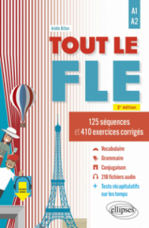 Tout le FLE (Français langue étrangère) - A1-A2 - 125 séquences et 410 exercices corrigés. (Fichiers audio) - 2e édition