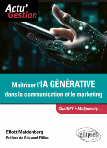 Maîtriser l’IA générative dans la communication et le marketing - ChatGPT, Midjourney...