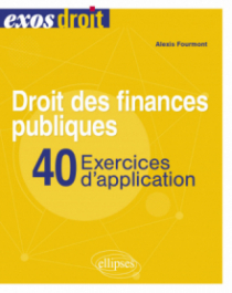 Droit des finances publiques - 40 exercices d'application