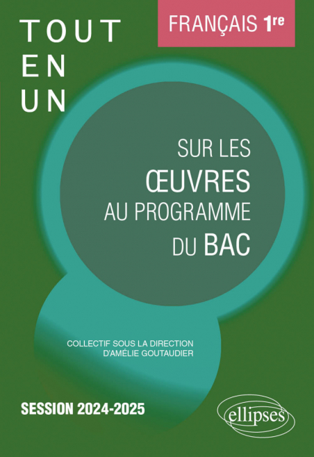Français. Première. Tout-en-un sur les oeuvres au programme du bac ...