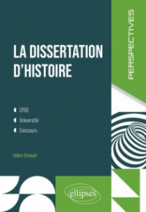 La dissertation d'histoire - CPGE, université, concours