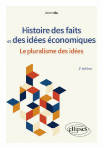 Histoire des faits et des idées économiques. Le pluralisme des idées. - 2e édition