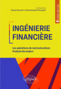 Ingénierie financière - Les opérations de restructurations. Analyse des enjeux.
