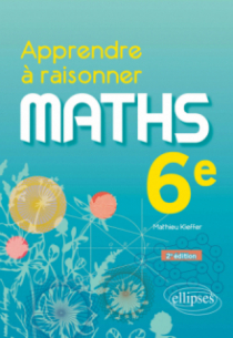 Apprendre à raisonner - Mathématiques - Sixième - 2e édition