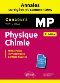 Physique-Chimie MP. Annales corrigées et commentées. Concours 2023/2024