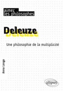 Deleuze - Une philosophie de la multiplicité