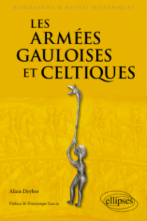 Les armées gauloises et celtiques - VIe siècle av. J.-C. - Ier siècle ap. J.-C.