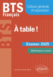 BTS Français. Culture générale et expression. À table ! - Examen 2025 - édition 2025