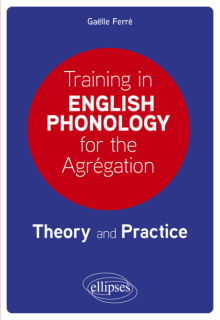 Training in English Phonology for the Agrégation - Theory and Practice