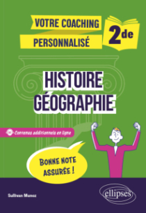 Histoire-Géographie. Seconde. - Votre coaching personnalisé