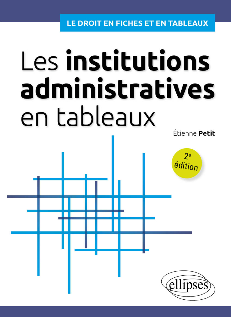 Les institutions administratives en tableaux - 2e édition