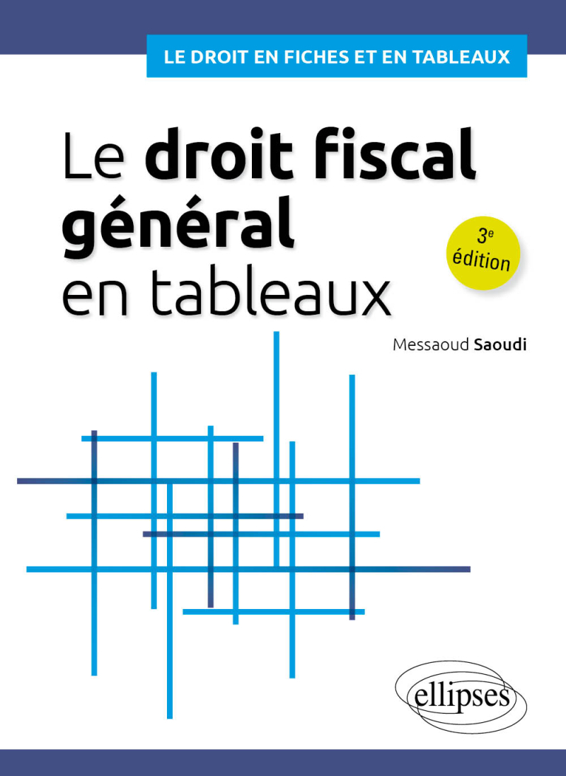Le droit fiscal général en tableaux - 3e édition