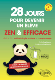 28 jours pour devenir un élève zen et efficace - grâce à la méthodologie scolaire et la sophrologie