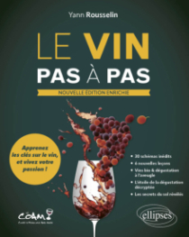 Le vin pas à pas - Apprenez les clés sur le vin et vivez votre passion ! - 2e édition