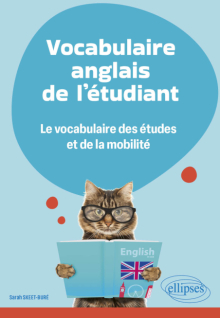 Vocabulaire anglais de l'étudiant - Le vocabulaire des études et de la mobilité