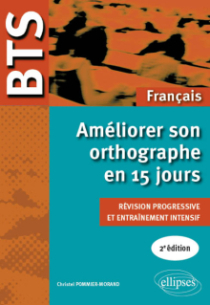 BTS - orthographe - Améliorer son orthographe en 15 jours - 2e édition