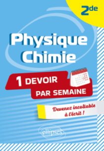 Physique-Chimie - Seconde - Devenez incollable en l'écrit !