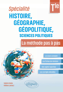 Spécialité Histoire, Géographie, Géopolitique, Sciences politiques. Terminale. - La méthode pas à pas