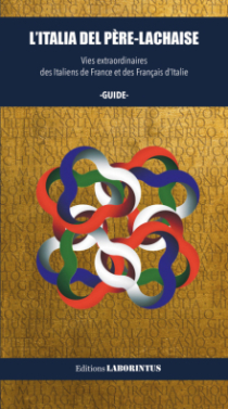 L'italia del pere-lachaise - Vies extraordinaires des italiens de France et des Français d'Italie