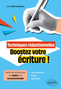 Techniques rédactionnelles. Boostez votre écriture ! - Toutes les astuces pour vos études et la vie professionnelle
