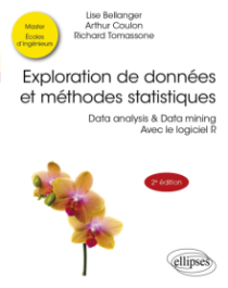 Exploration de données et méthodes statistiques - Data analysis & Data mining. Avec le logiciel R - 2e édition