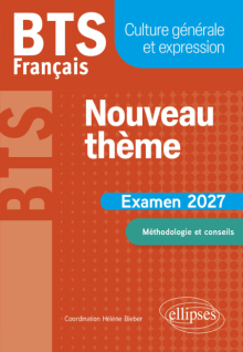 BTS Français. Culture générale et expression. Nouveau thème - Examen 2027 - édition 2027