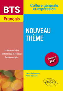 BTS Français. Culture générale et expression. Nouveau thème - Examen 2027 - édition 2027