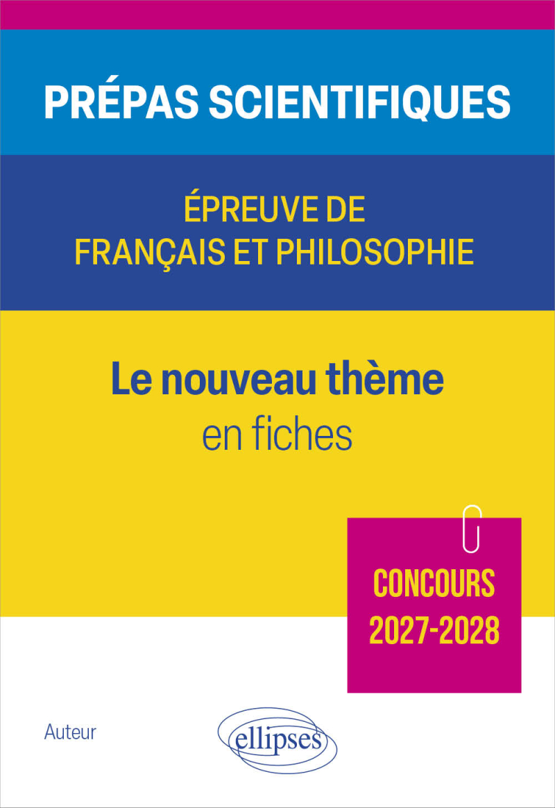 Prépas scientifiques. Epreuve de français et philosophie. Le nouveau thème en fiches - Concours 2027-2028