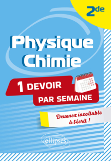 Physique-Chimie - Seconde - Devenez incollable en l'écrit !