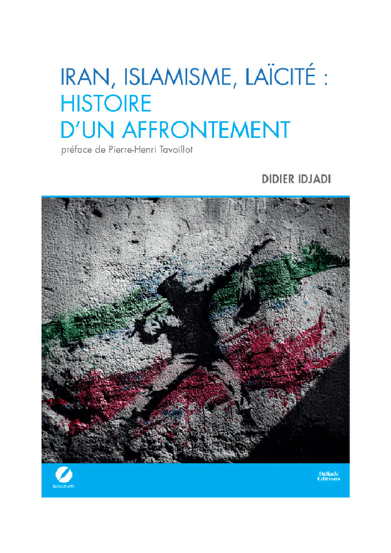 Iran, Islamisme, Laïcité : histoire d'un affrontement - Préface de Pierre-Henri Tavoillot