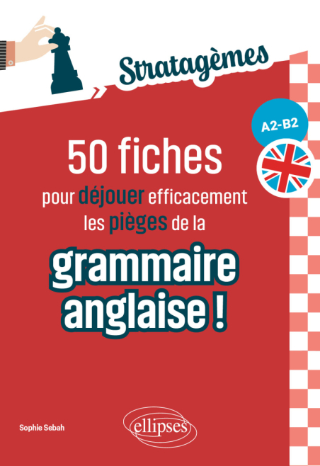 50 fiches pour déjouer efficacement les pièges de la grammaire anglaise ...