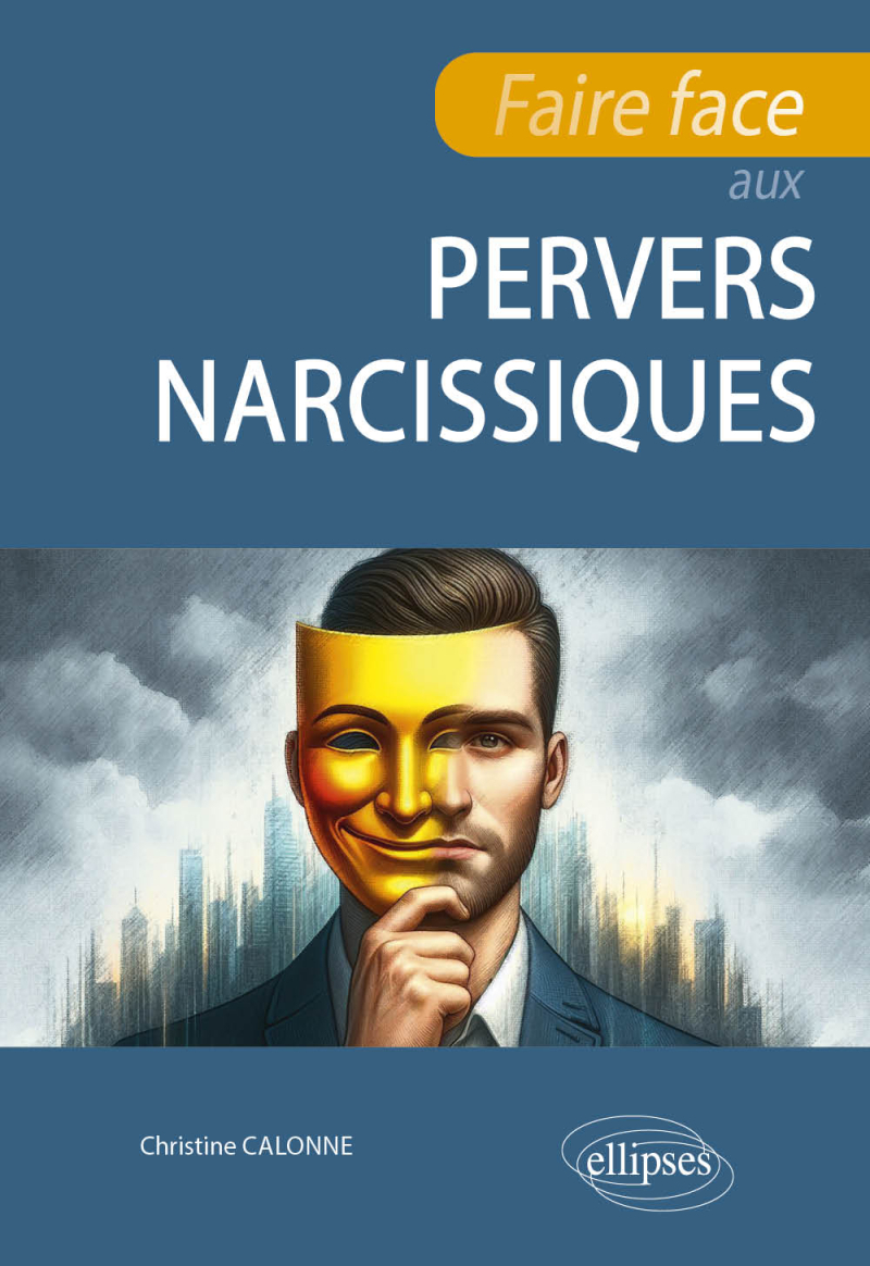 Faire face aux pervers narcissiques