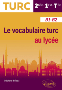 Le vocabulaire turc au lycée - 2de-1re-Tle – B1-B2