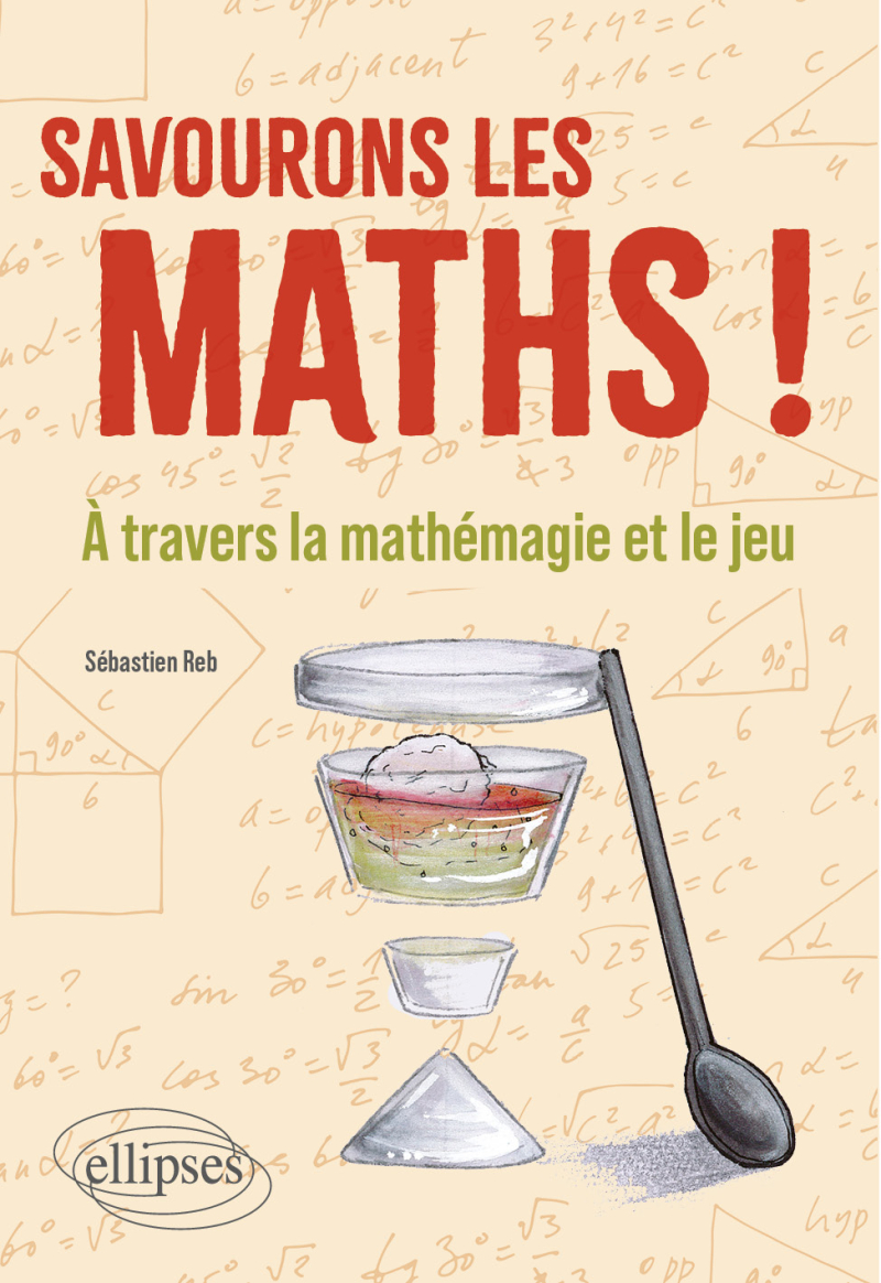 Savourons les maths ! - À travers la mathémagie et le jeu