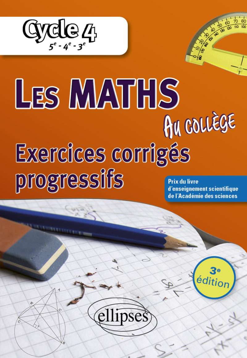 Les maths au collège : exercices corrigés progressifs. Cycle 4 - 3e édition