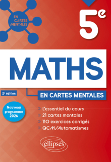 Mathématiques - Cinquième - Nouveau programme 2026 - XX cartes mentales et XXX exercices corrigés - 2e édition