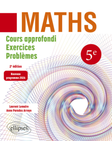 Mathématiques 5e - Nouveau programme 2026 - Cours approfondi, exercices et problèmes - 2e édition