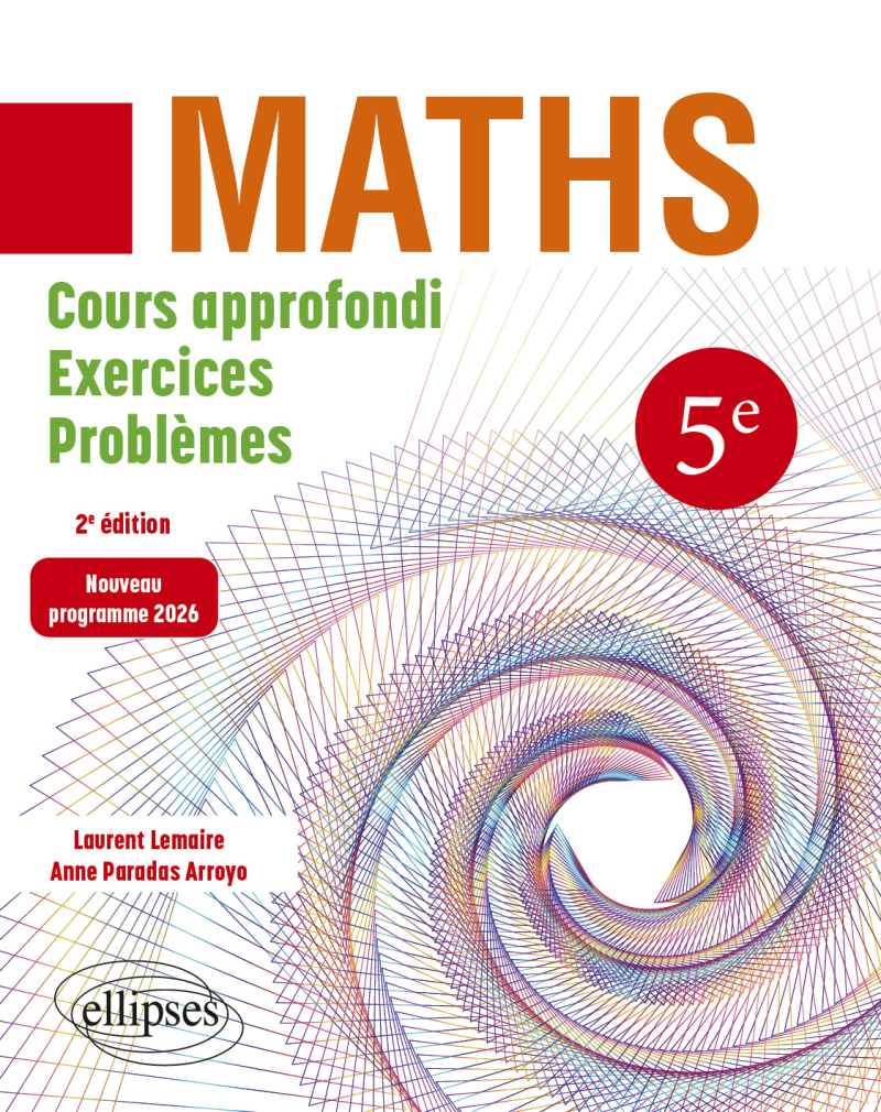 Mathématiques 5e - Nouveau programme 2026 - Cours approfondi, exercices et problèmes - 2e édition