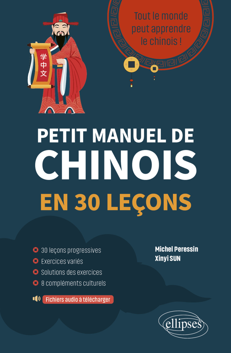 Petit manuel de chinois en 30 leçons. - Tout le monde peut apprendre le chinois !