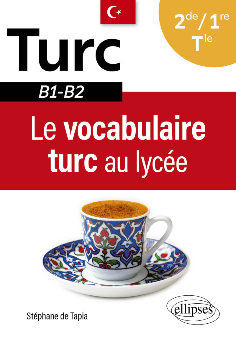 Le vocabulaire turc au lycée - 2de-1re-Tle – B1-B2