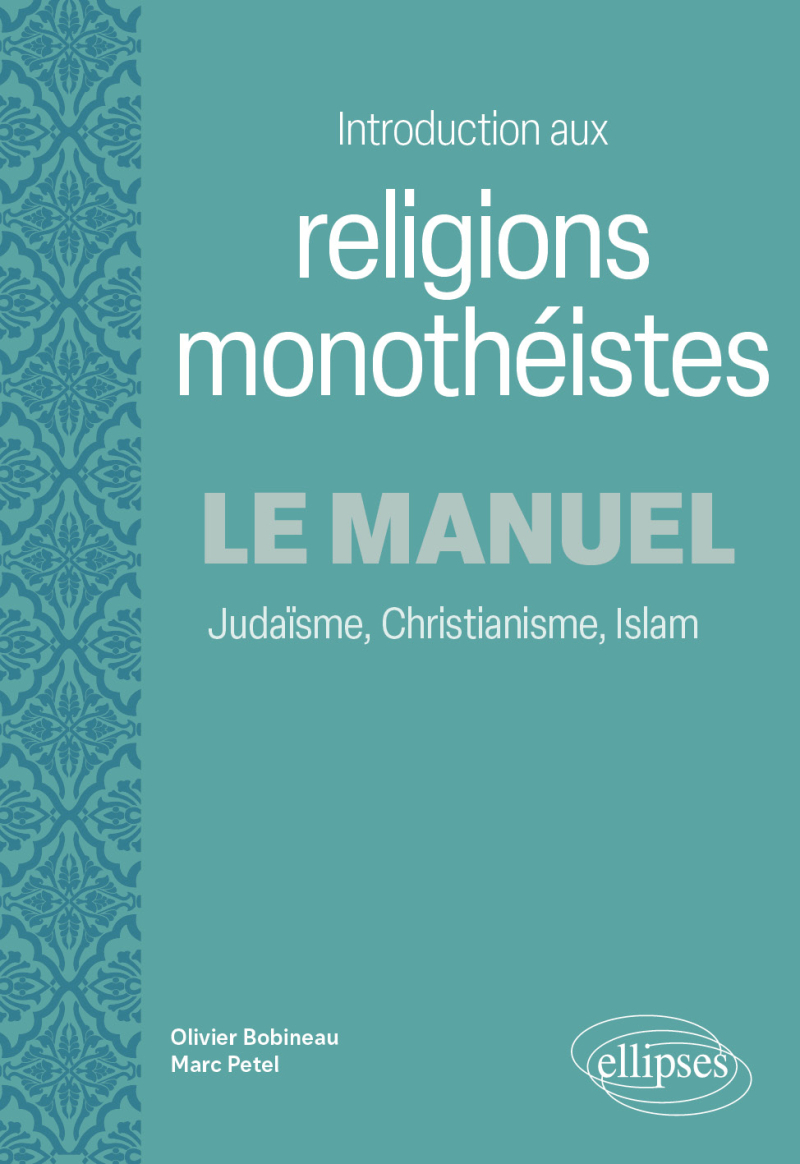 Introduction aux religions monothéistes. Le manuel - Judaïsme, christianisme, Islam