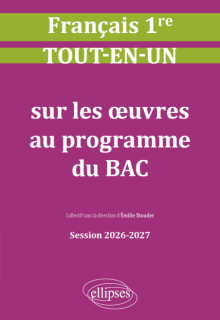 Français. Première. Tout-en-un sur les œuvres au programme du bac - Session 2026-2027