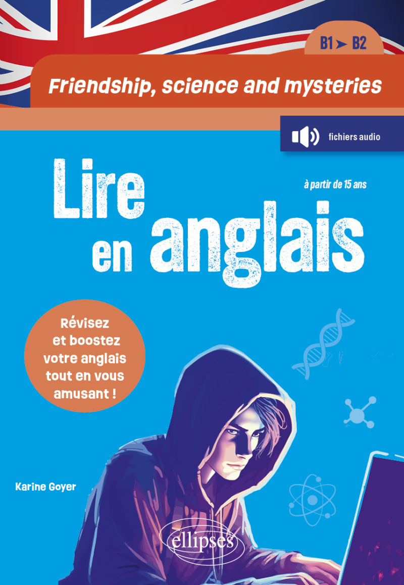 Friendship, science and mysteries - Lire en anglais - [B1-B2] - Révisez et boostez votre anglais tout en vous amusant !