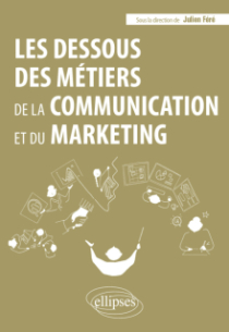 Les dessous des métiers de la communication et du marketing
