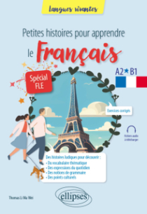 Petites histoires pour apprendre le français – Spécial FLE - A2-B1