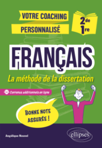Français - 2de-1re - La méthode de la dissertation - Votre coaching personnalisé
