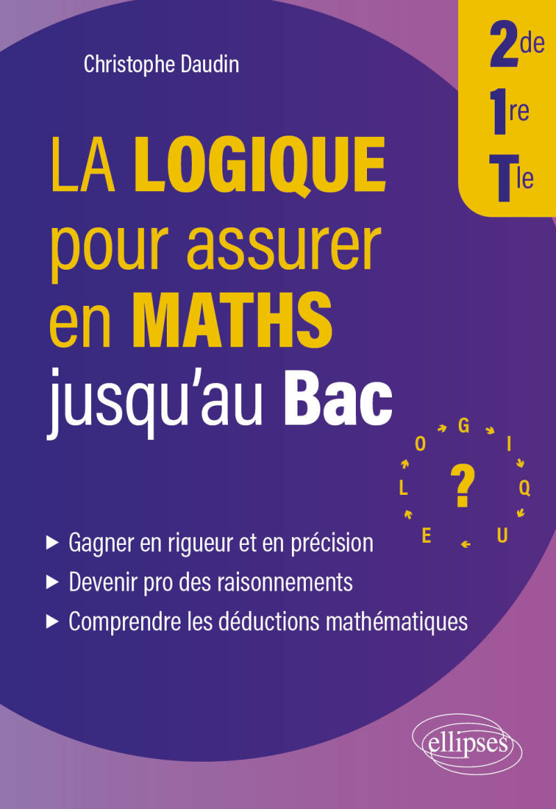 La logique pour assurer en Maths jusqu’au Bac