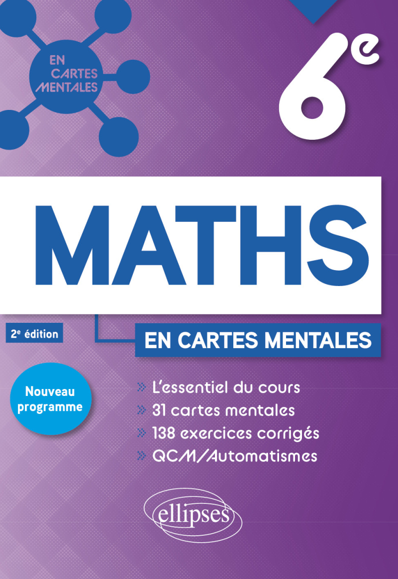 Mathématiques - 6e - Nouveau programme - 31 cartes mentales et 138 exercices corrigés - 2e édition